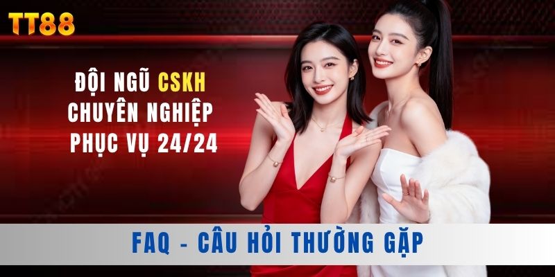 FAQ - Câu hỏi thường gặp