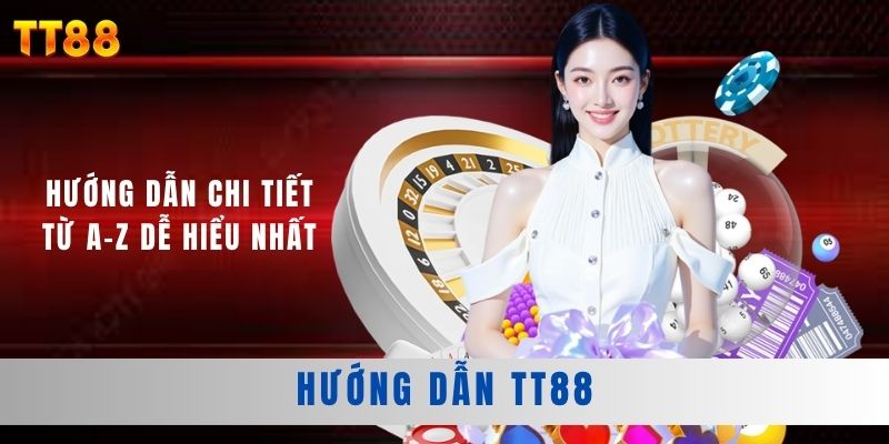 hướng dẫn tt88 đầy đủ, chi tiết nhất